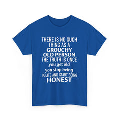 There Is No Such Thing As A Grouchy Old Person Shirt