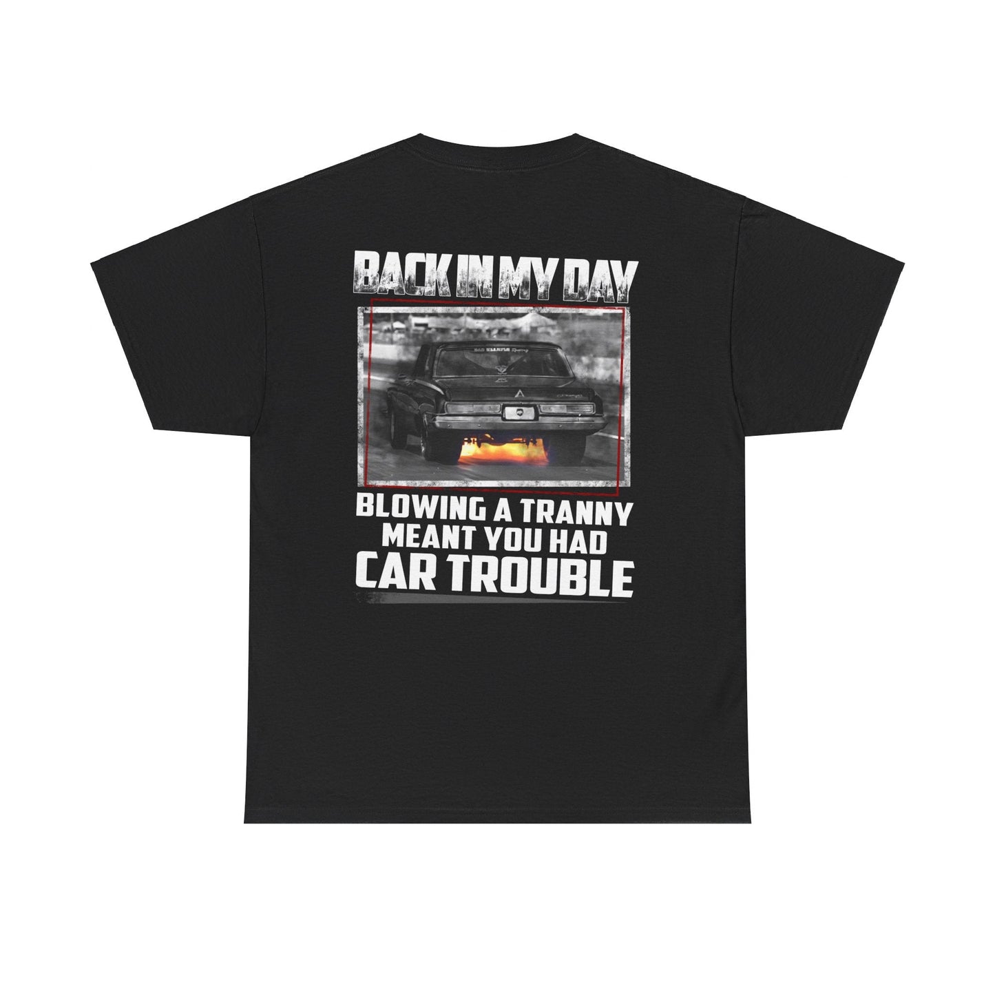 Back In My Day Blowing A Tranny Meant You Had Car Trouble Shirt