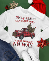 Only Jesus Can Make Way Where There Is No Way Sweatshirt