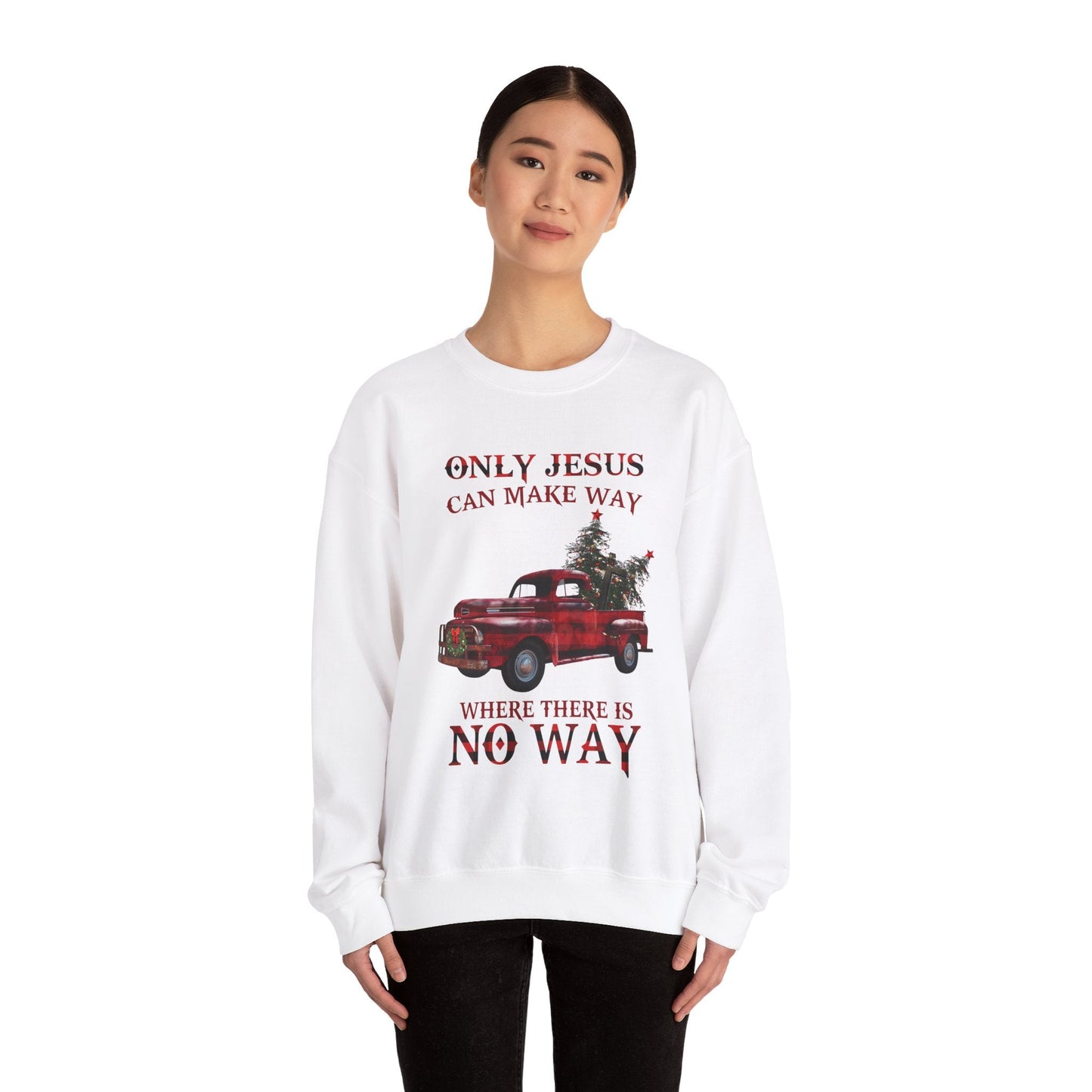 Only Jesus Can Make Way Where There Is No Way Sweatshirt