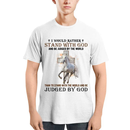 I Would Rather Stand With God Shirt