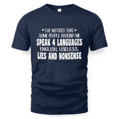 Some people around me speak 4 languages English, useless, lies and nonsense Shirt