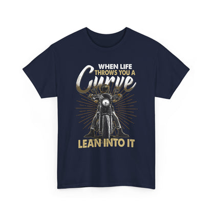 Motorcycle T-Shirt - When Life Throws You a Curve Lean Into It Motorcycle Passion Biker