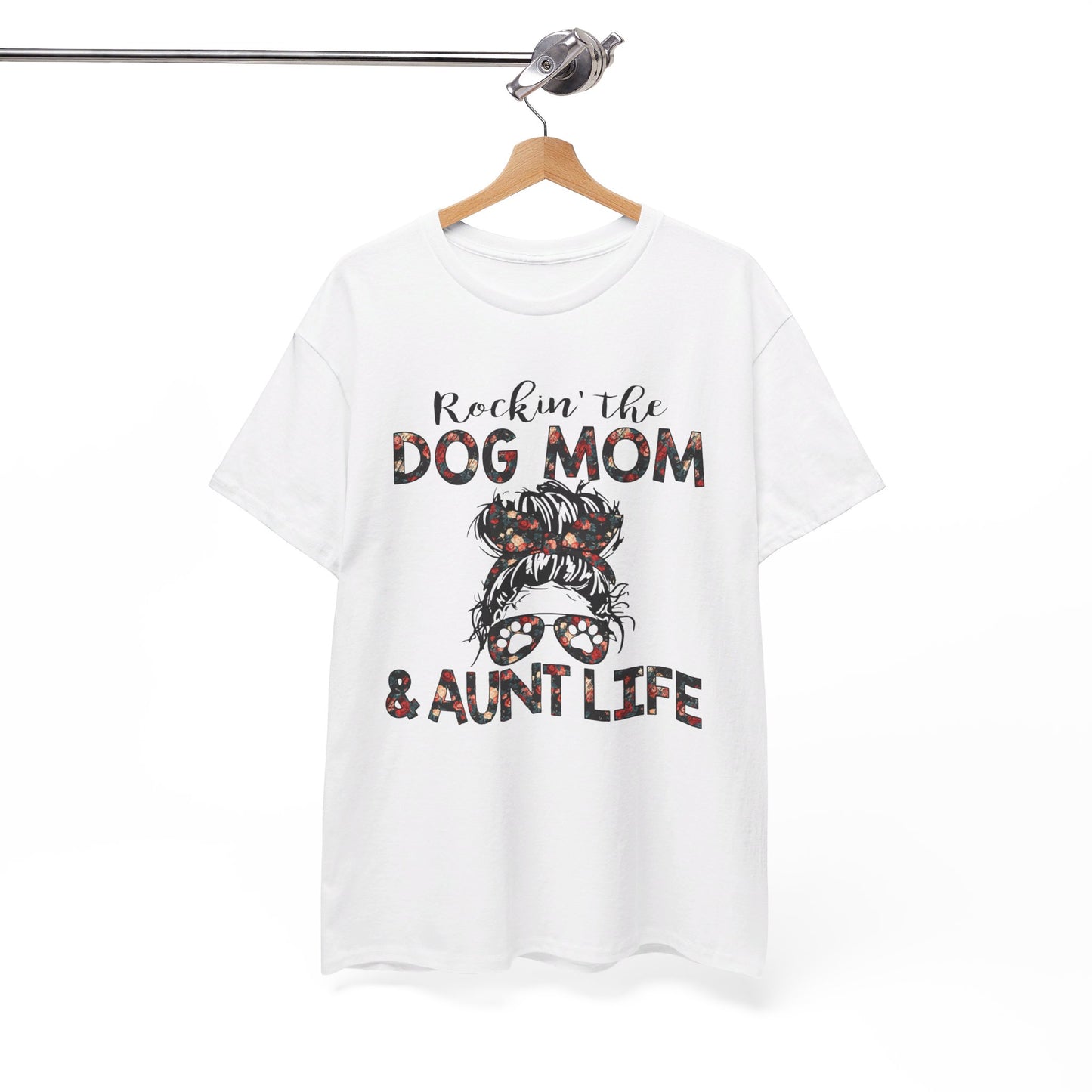 Rockin' The dog mom and aunt Life Shirt