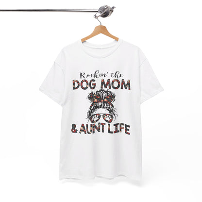 Rockin' The dog mom and aunt Life Shirt