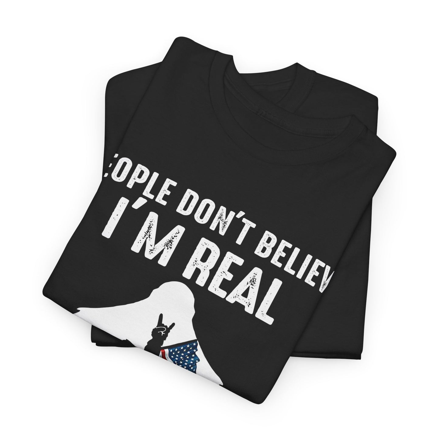 Bigfoot People Don’t Believe I’m Real Shirt