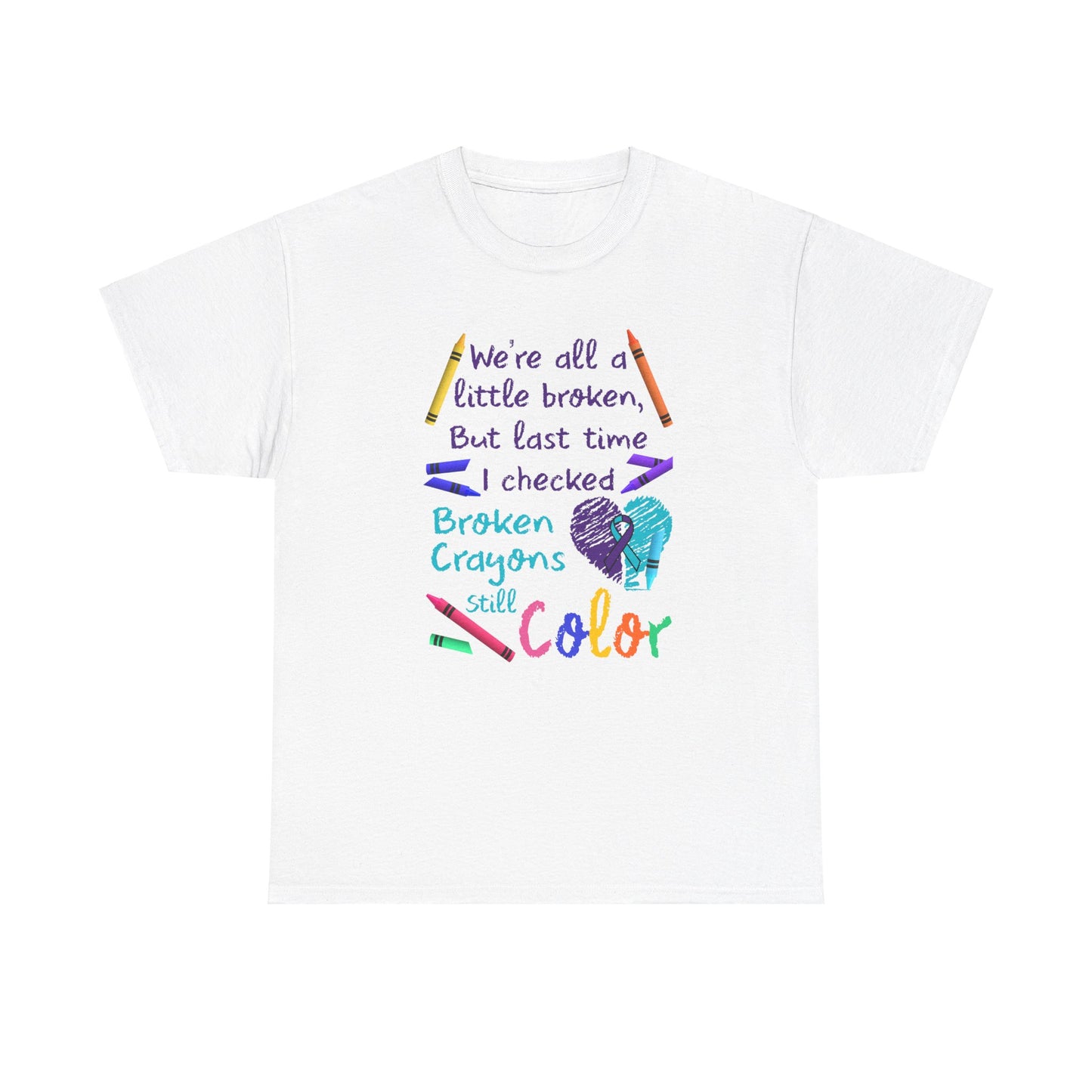 Broken Crayons Still Color T-Shirt