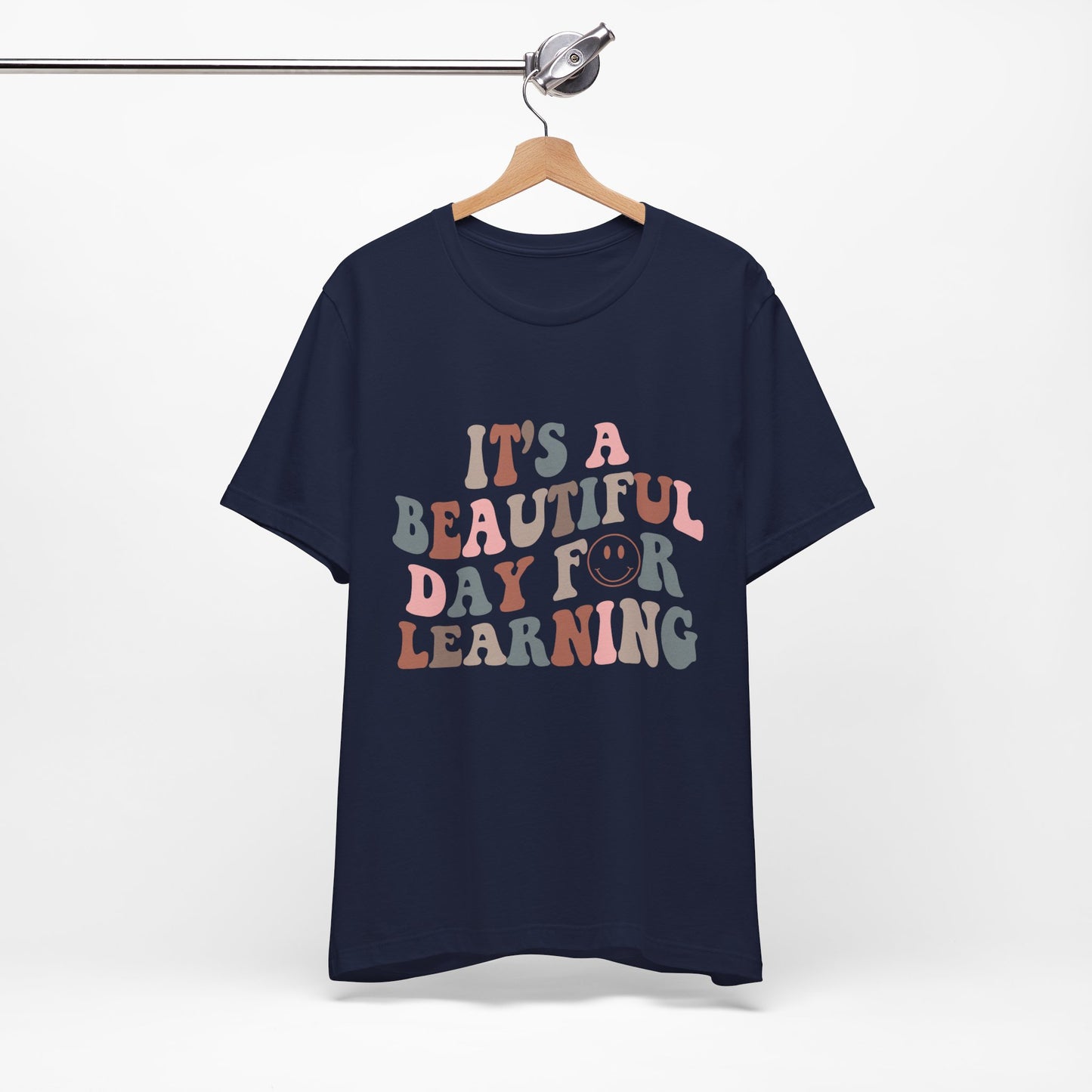 It's Beautiful Day For Learning - Teacher Shirt