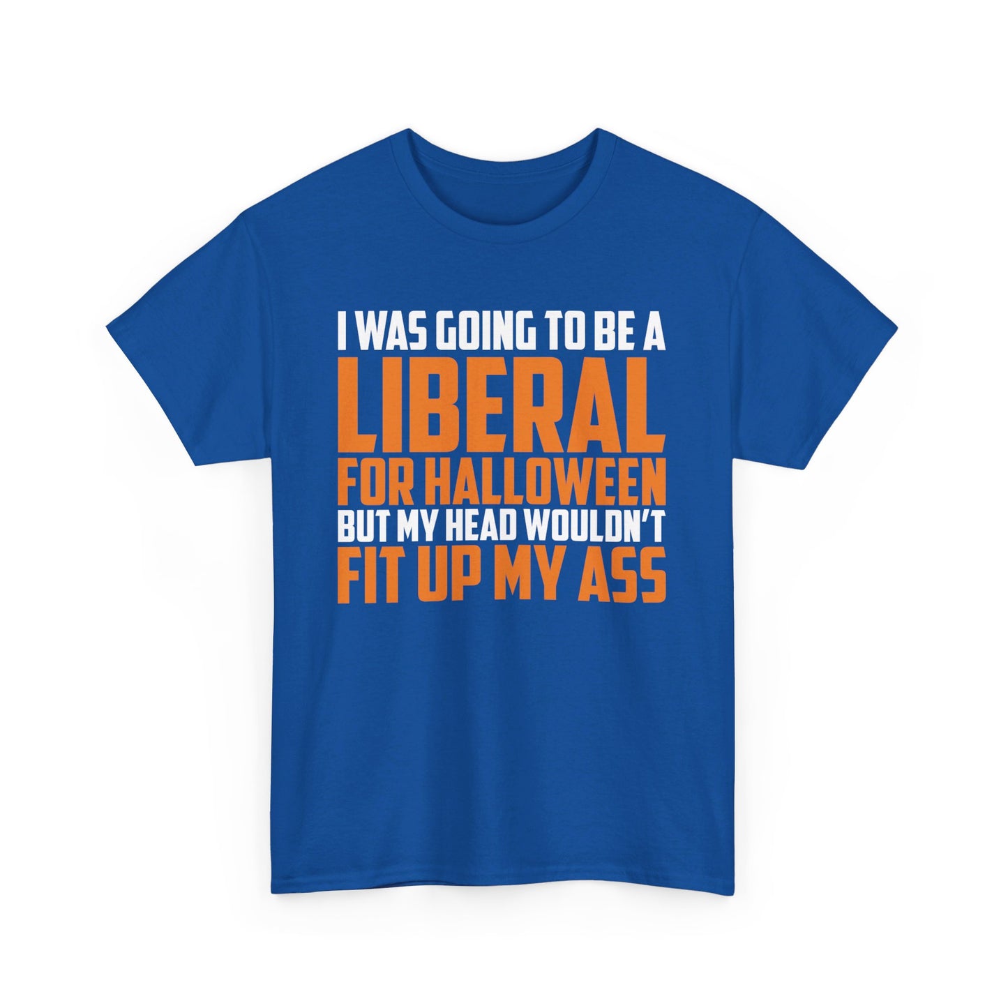 I Was Going To Be A Liberal For Halloween Shirt