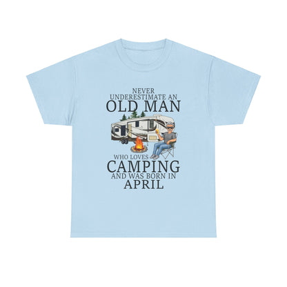 Never Underestimate An April Old Man Who Loves Camping Shirt