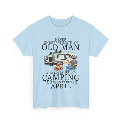 Never Underestimate An April Old Man Who Loves Camping Shirt