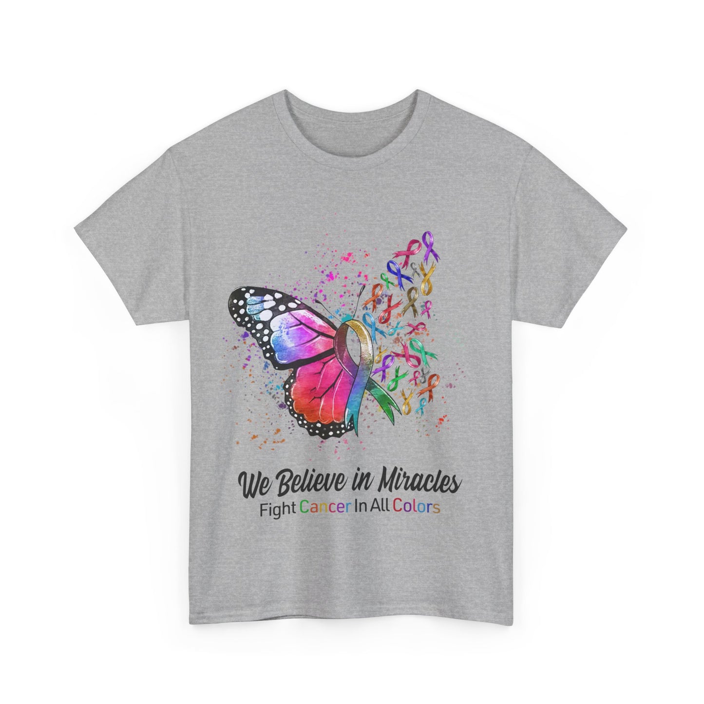 We Believe in Miracles Fight Cancer In All Colors Shirt