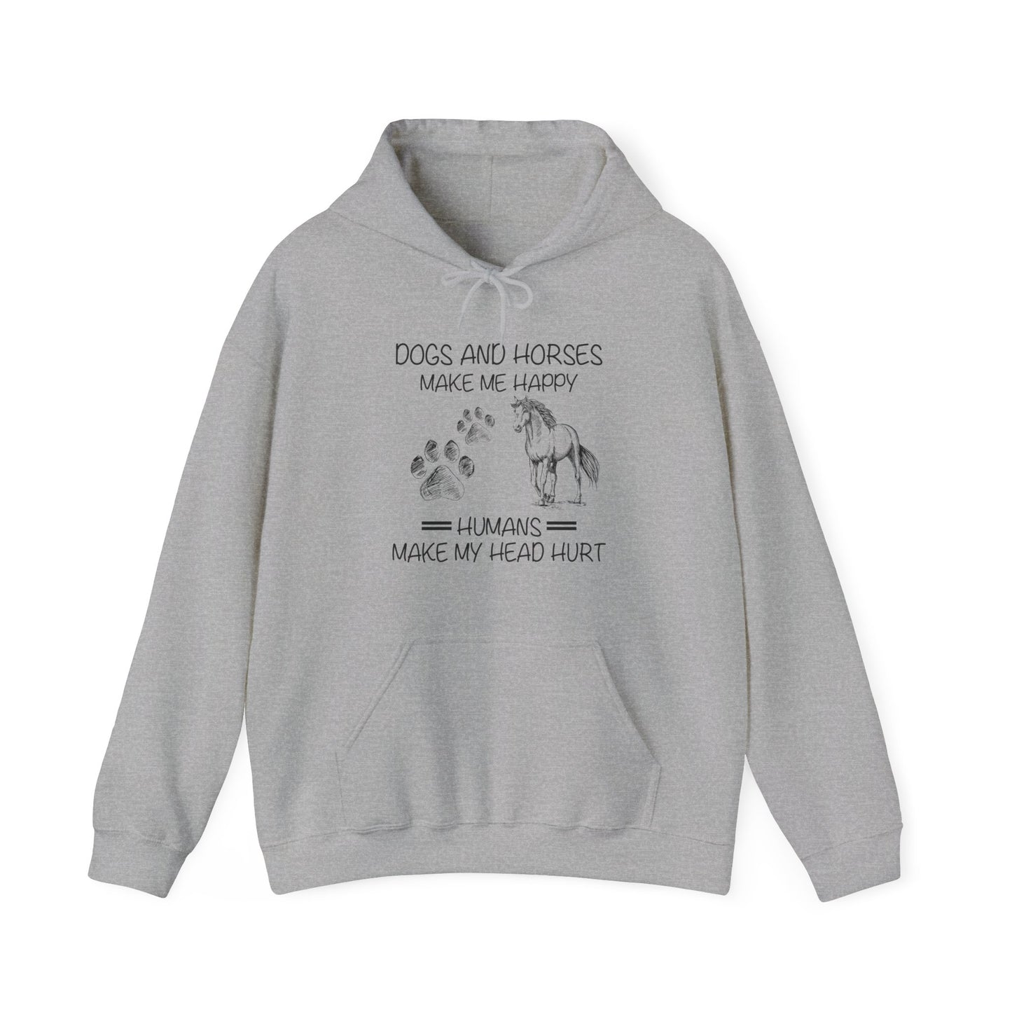 Dogs And Horses Make Me Happy Humans Make Me Head Hurt Hoodie