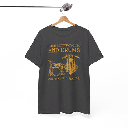 I Like Motorcycles And Drums And Maybe 3 People Shirt