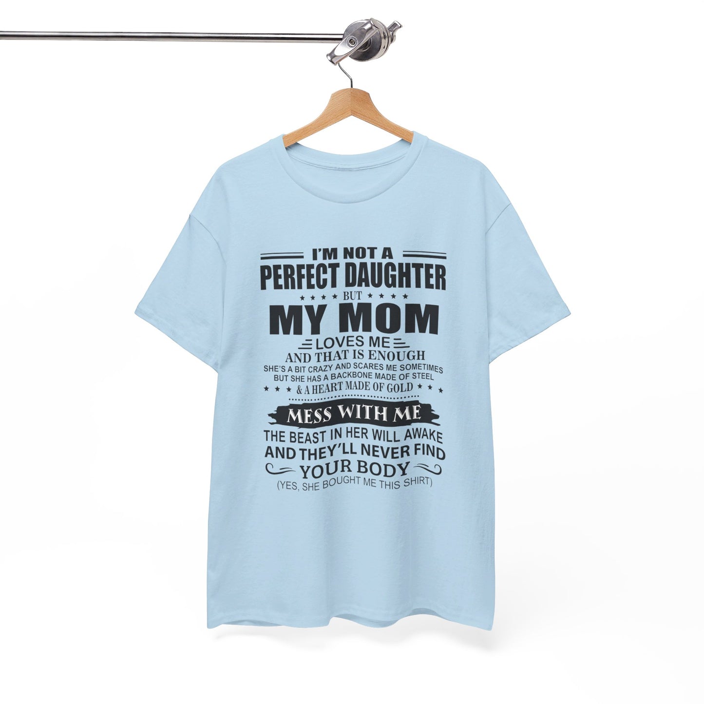 Gift for daughter from mom - I'm not a perfect daughter but my mom loves me Shirt