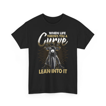 Motorcycle T-Shirt - When Life Throws You a Curve Lean Into It Motorcycle Passion Biker