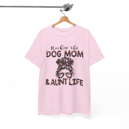 Rockin' The dog mom and aunt Life Shirt