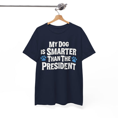 My Dog Is Smarter Than The President Shirt