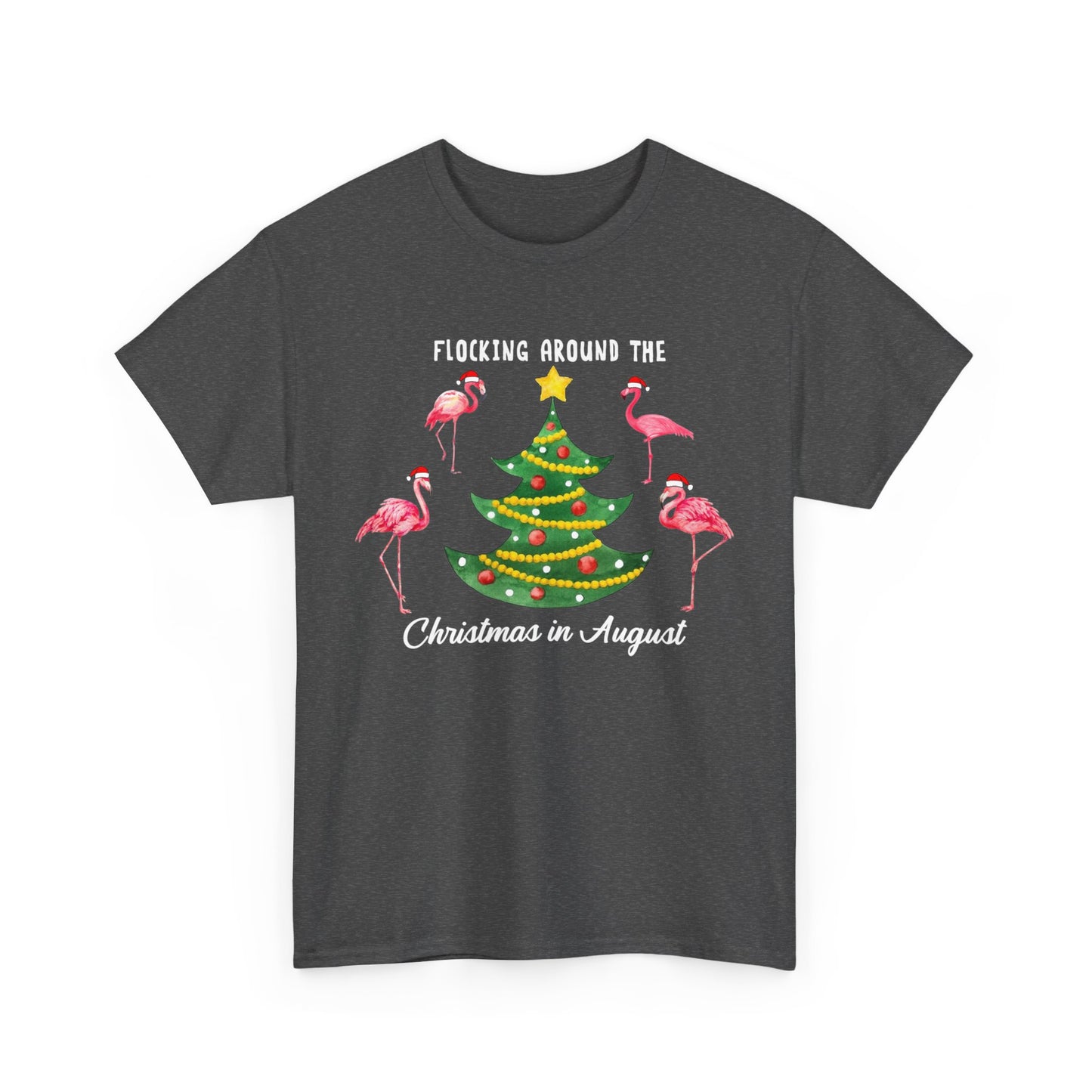 Flocking around the Chirstmas in August Shirt