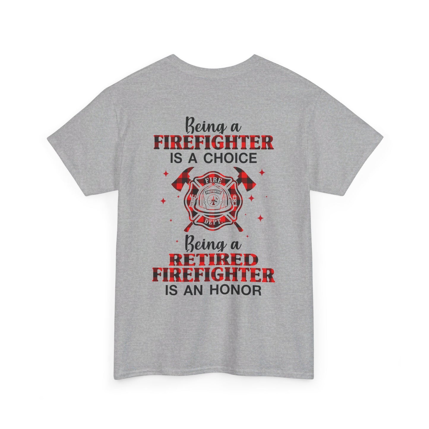 Being A Firefighter Is A Choice Being A Retired Firefighter Shirt