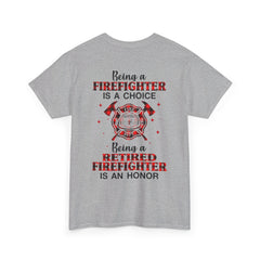 Being A Firefighter Is A Choice Being A Retired Firefighter Shirt