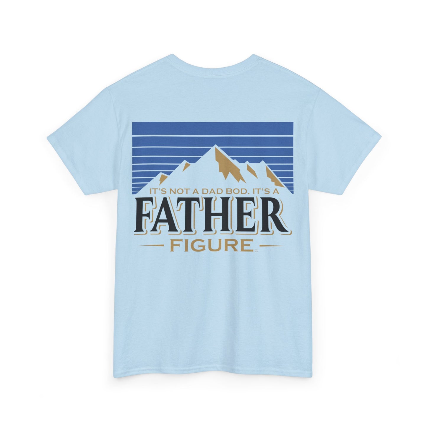 It's Not A Dad Bod, It's A Father Figure Shirt