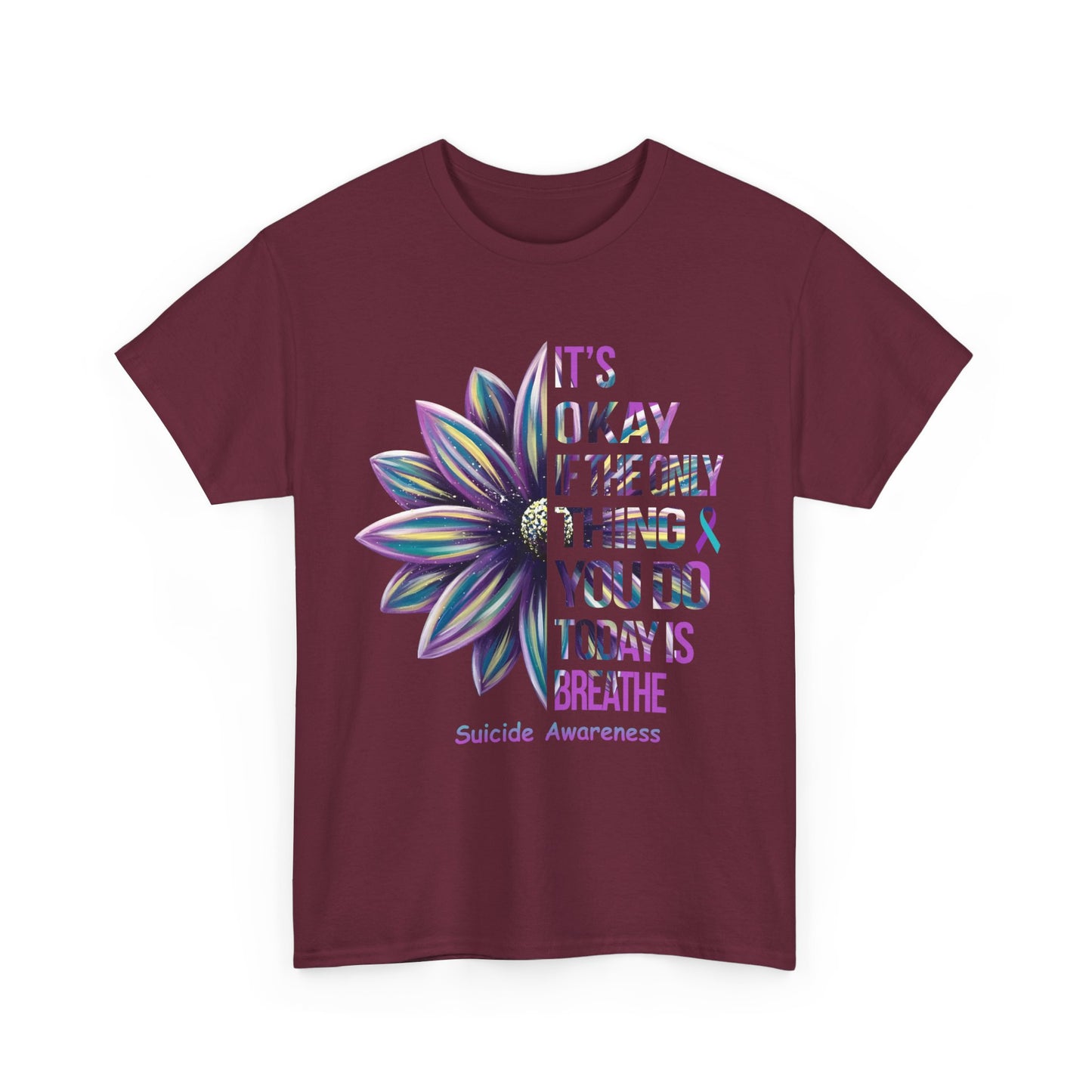 It’s Okay If The Only Thing You Do Today Is Breathe Shirt