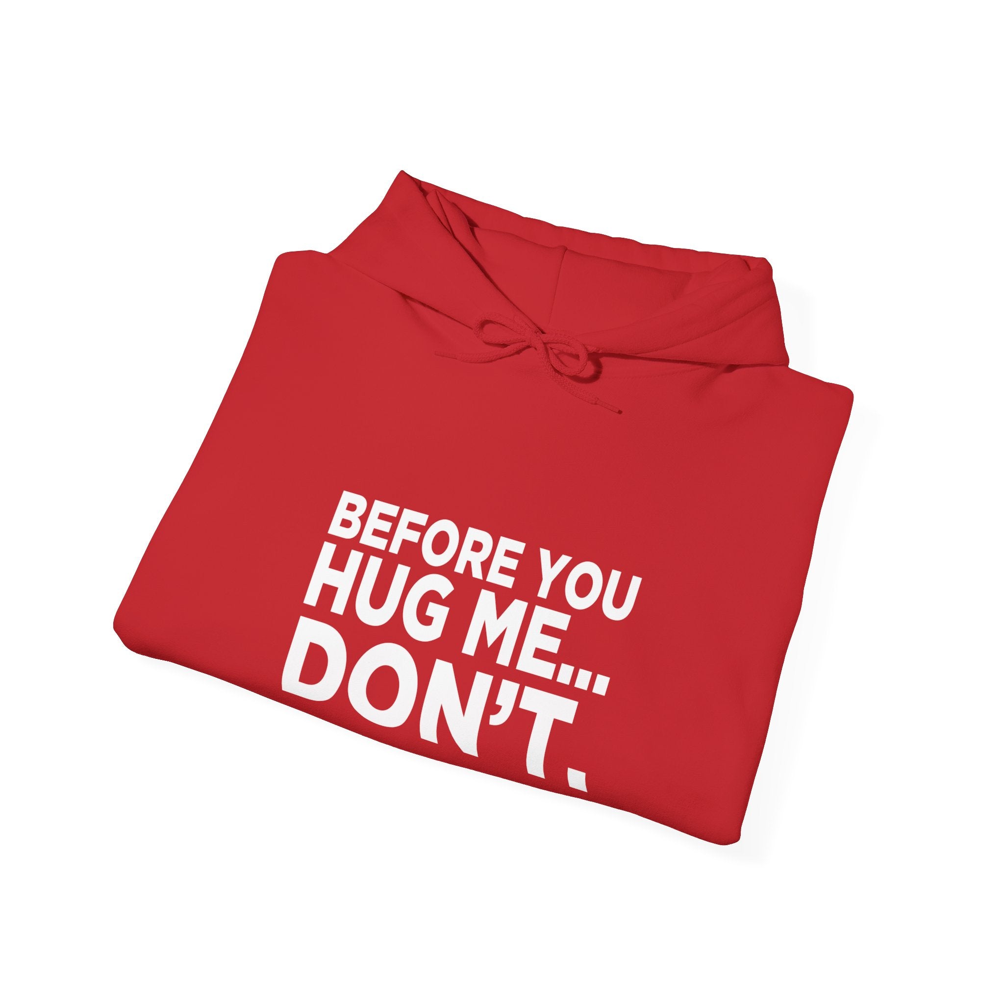 Before You Hug Me Hoodie