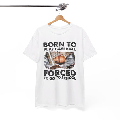 Born to play baseball forced to go to school Shirt