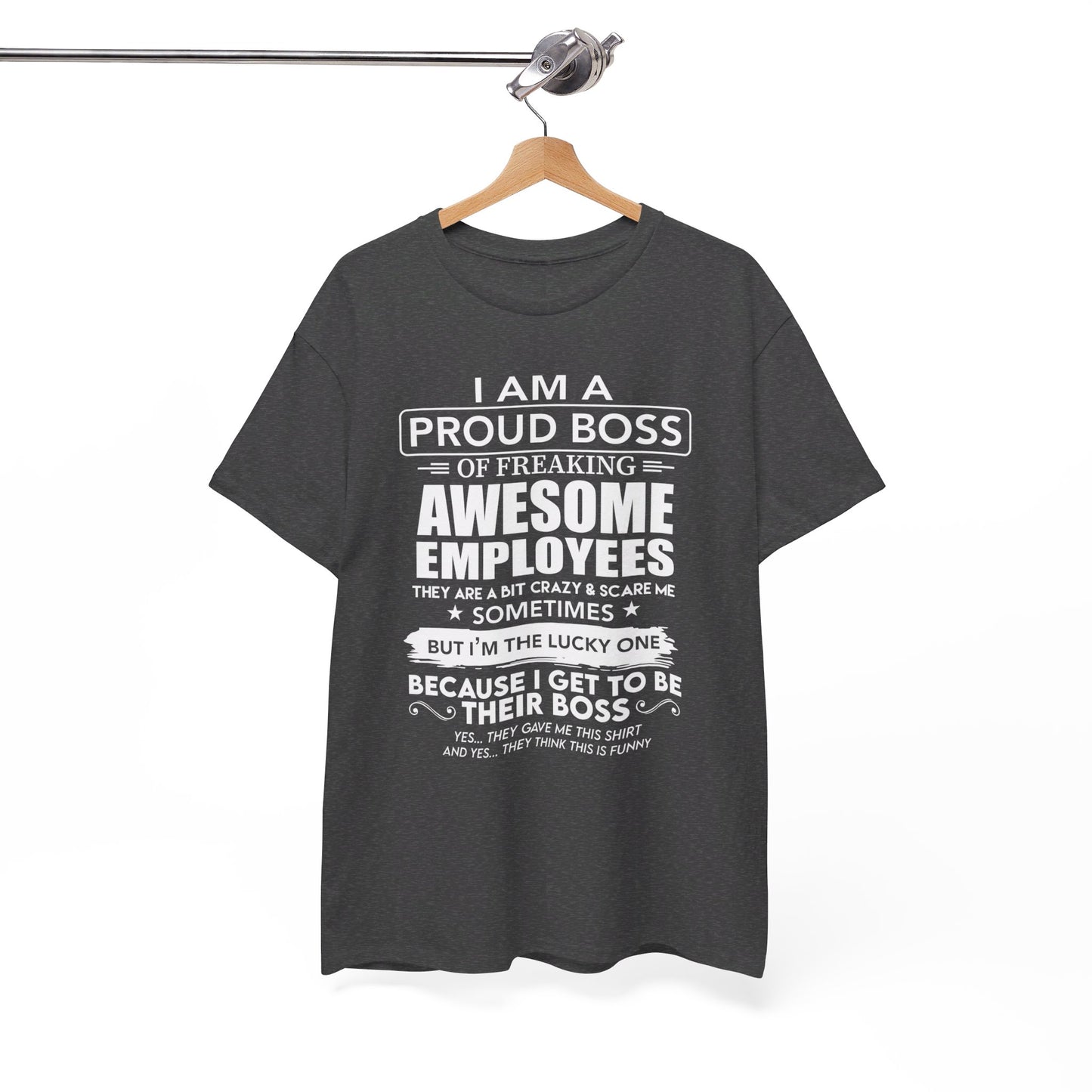 I Am A Proud Boss Shirt