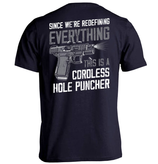 Since We’re Redefining Everything This Is A Cordless Hole Puncher Shirt