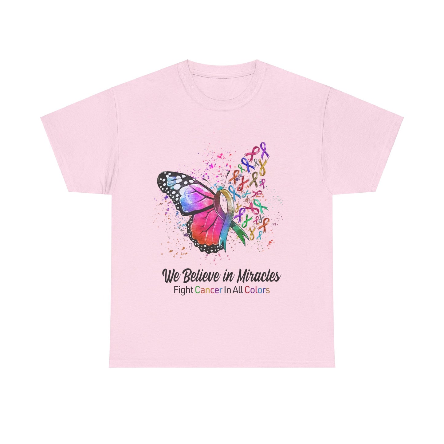 We Believe in Miracles Fight Cancer In All Colors Shirt