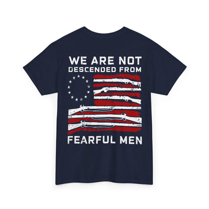 We Are Not Descended From Fearful Men Shirt