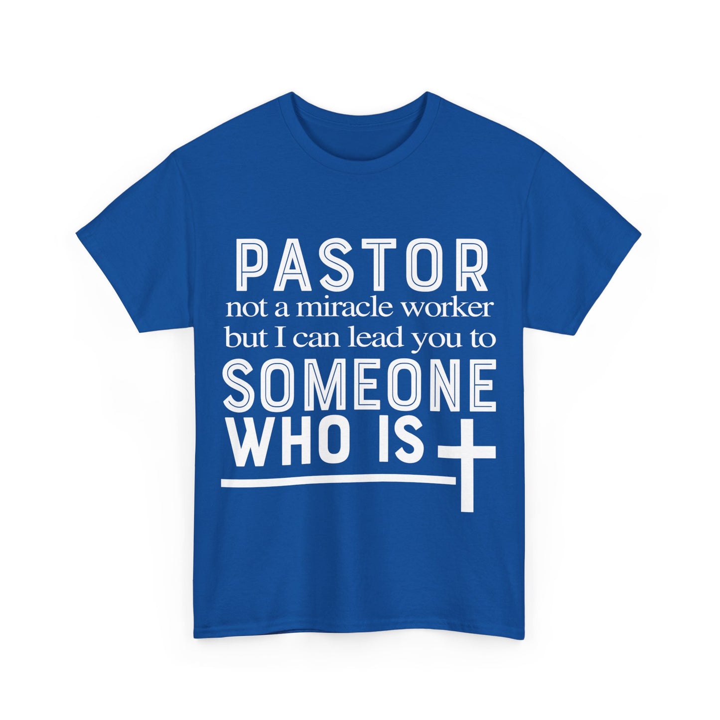 Pastor Not A Miracle Worker But I Can Lead You To Someone Shirt