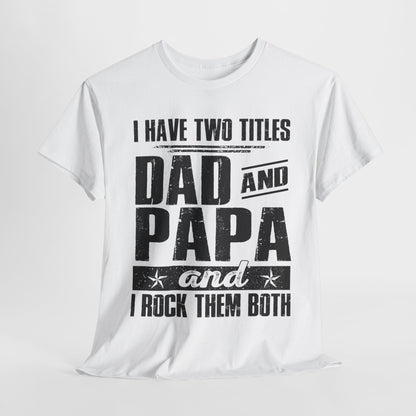 I Have Two Titles Dad And Papa Shirt