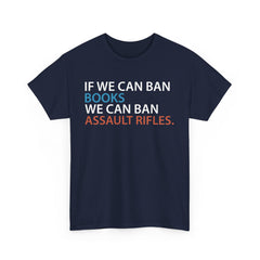 If We Can Ban Books We Can Ban Assault Rifes Tee
