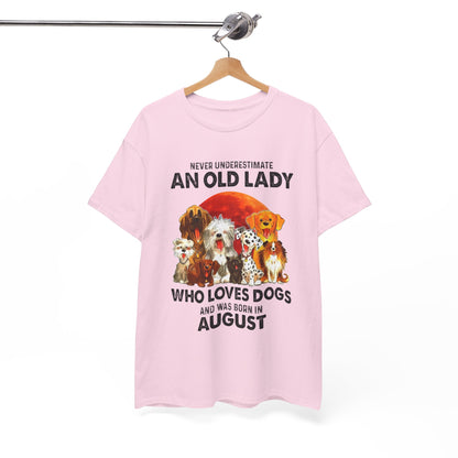 Never Underestimate An Old Lady Who Loves Dogs And Was Born In August Shirt