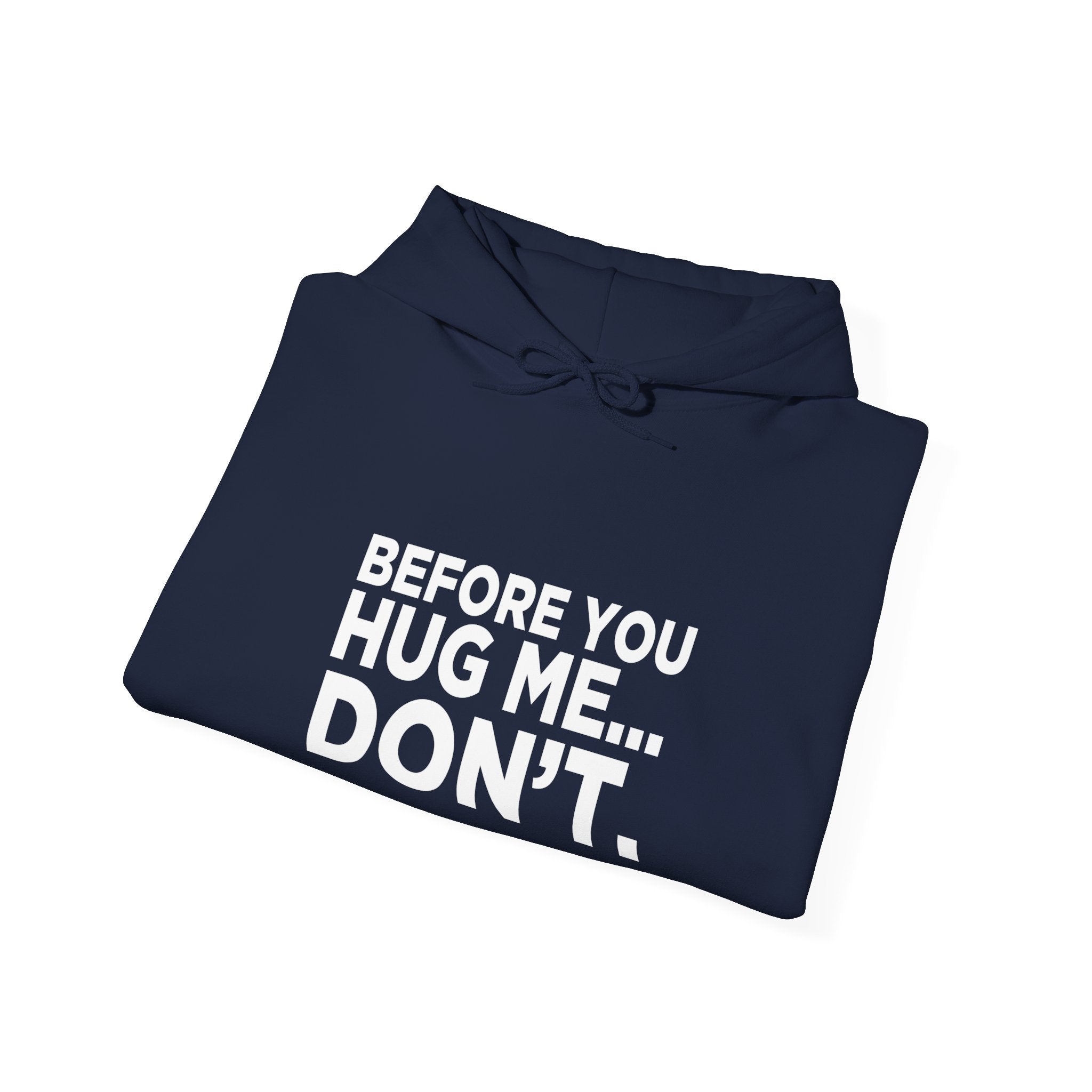 Before You Hug Me Hoodie