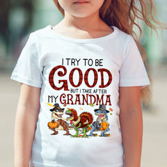 I Try To Be Good But I Take After My Grandma Shirt