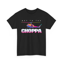 Get To The Choppa T-Shirt