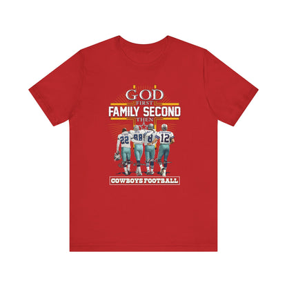 God first family second then cowboys football T-Shirt