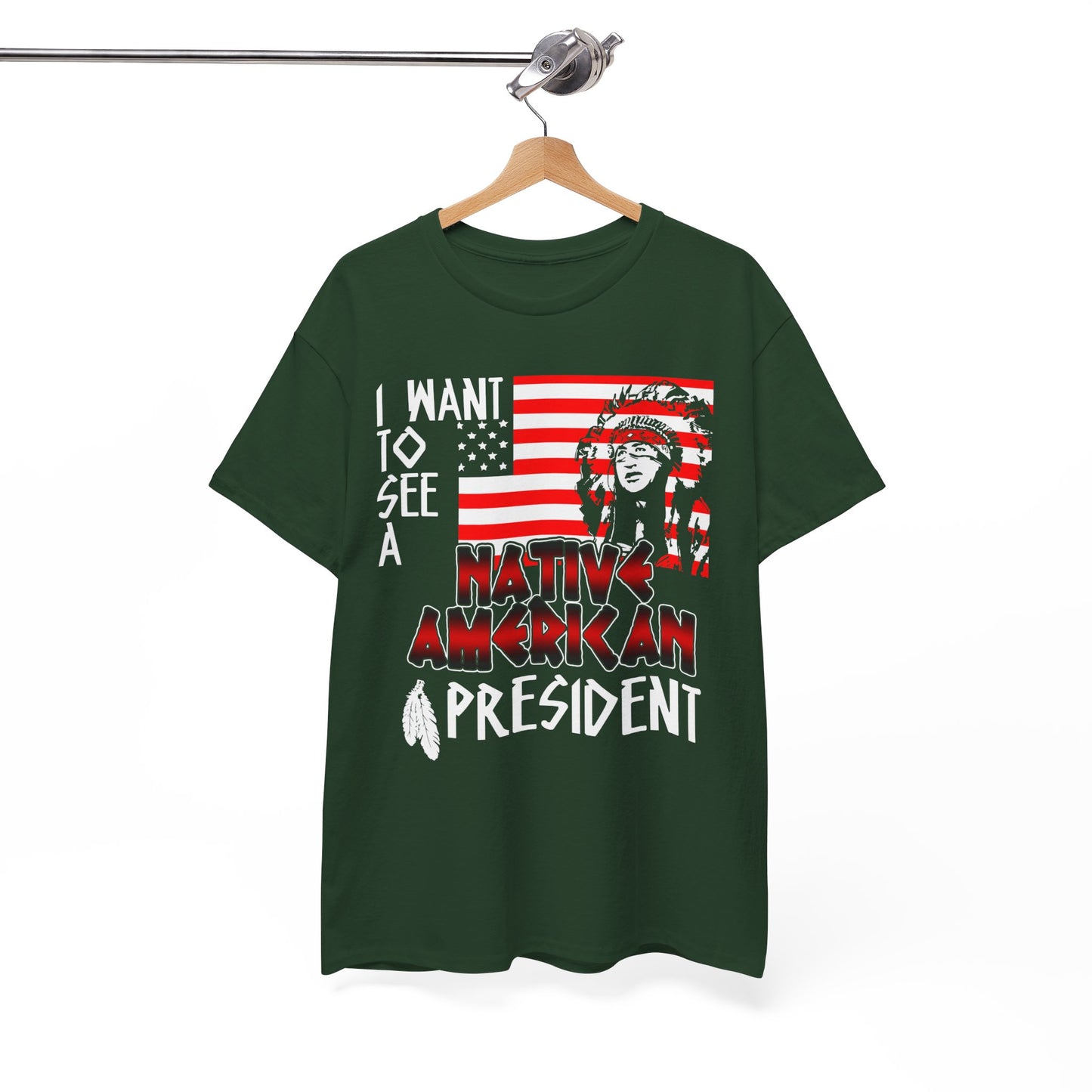 I Want to See A Native American President T-Shirt