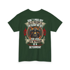 Don’t Piss Off Old People The Older We Get The Less Life In Prison Is A Deterrent Shirt