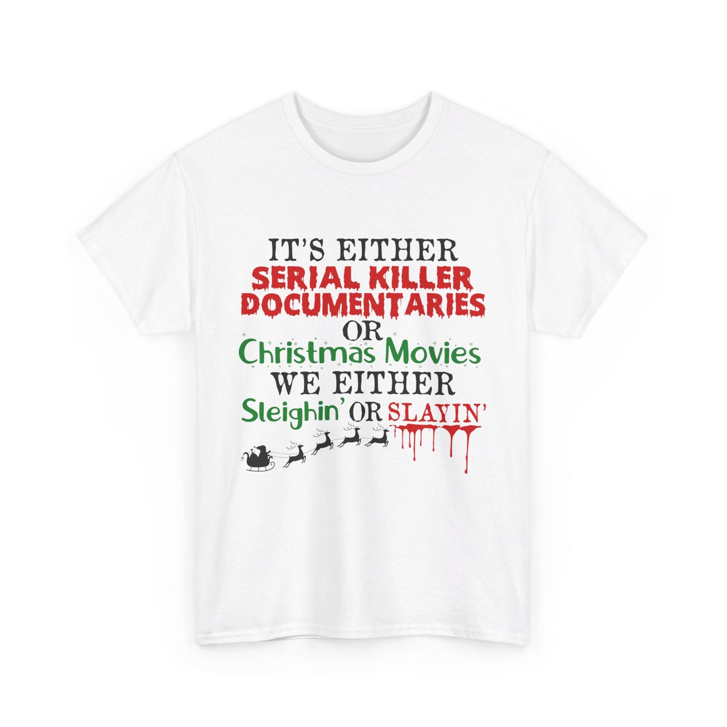 It's Either Serial Killer Documentaries or Christmas Movies Tee