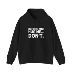 Before You Hug Me Hoodie