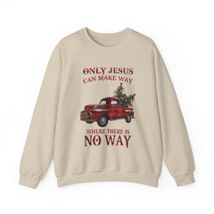 Only Jesus Can Make Way Where There Is No Way Sweatshirt