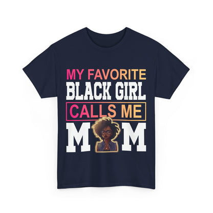 My Favorite Black Girl Calls Me Mom Shirt