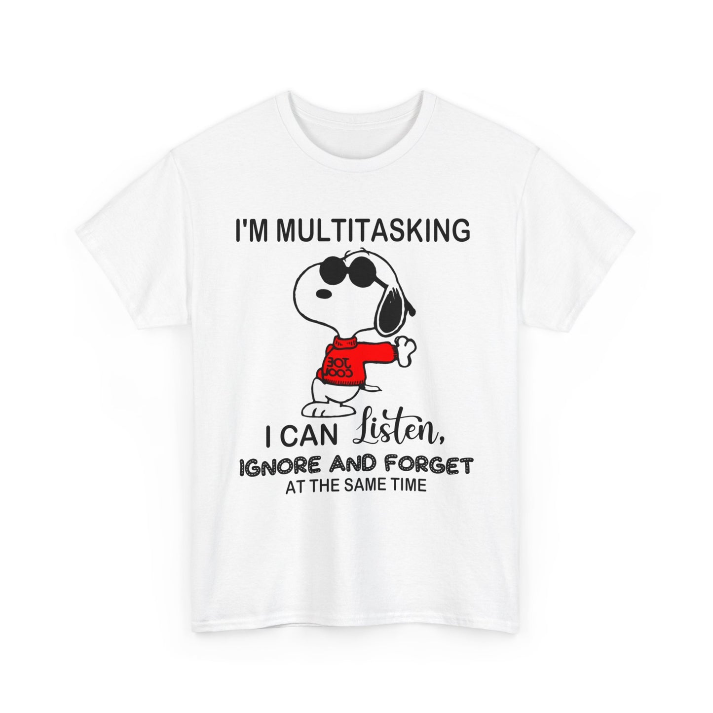 Snoopy Peanuts I'm Multitasking I Can Listen Ignore and Forget at The Same Time Shirt