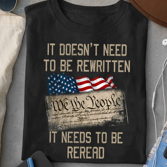 It Doesn't Need To Be Rewritten It Needs To Be Reread Shirt