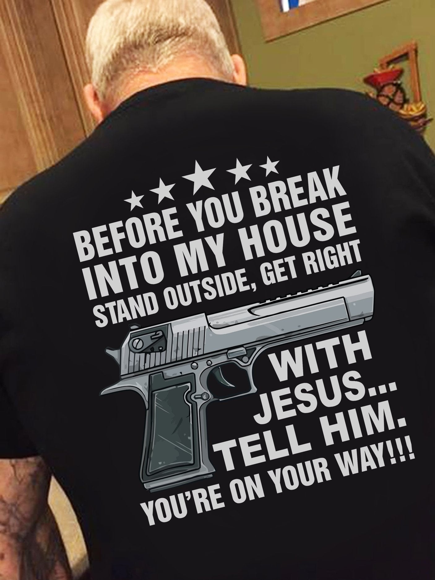 Before You Break Into My House Shirt